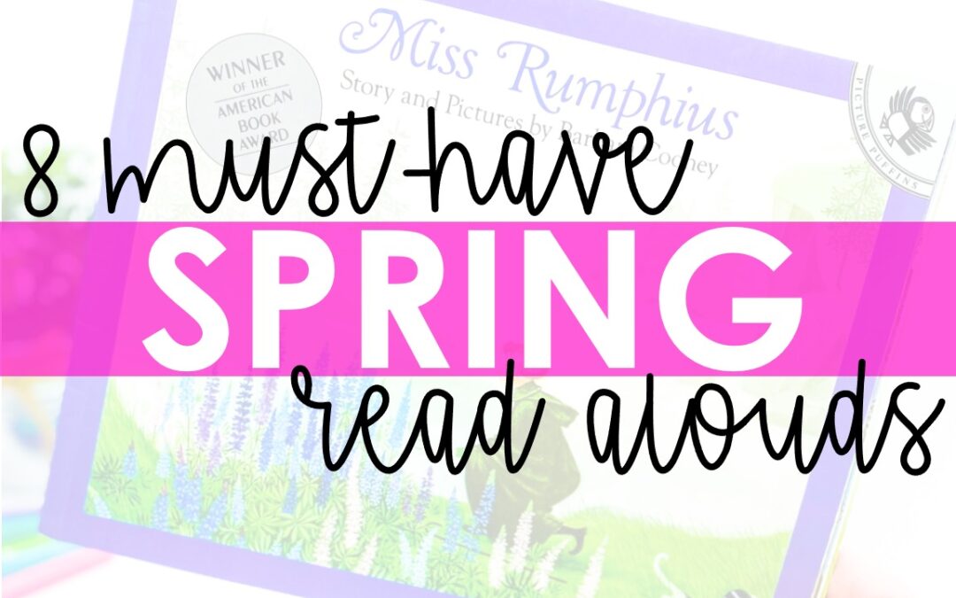 8 Must-Have Spring Read Alouds